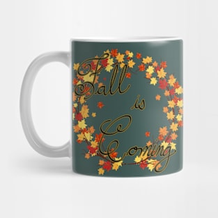 Fall is coming Mug